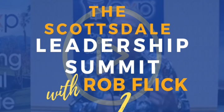 The Scottsdale Leadership Summit – Rob Flick 2