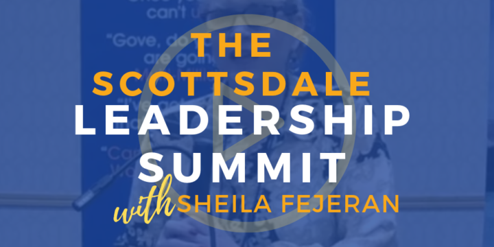 The Scottsdale Leadership Summit – Sheila Fejeran