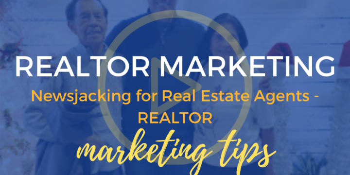 Newsjacking for Real Estate Agents – REALTOR Marketing Tips