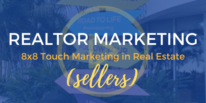 8×8 Touch Marketing in Real Estate (SELLERS)