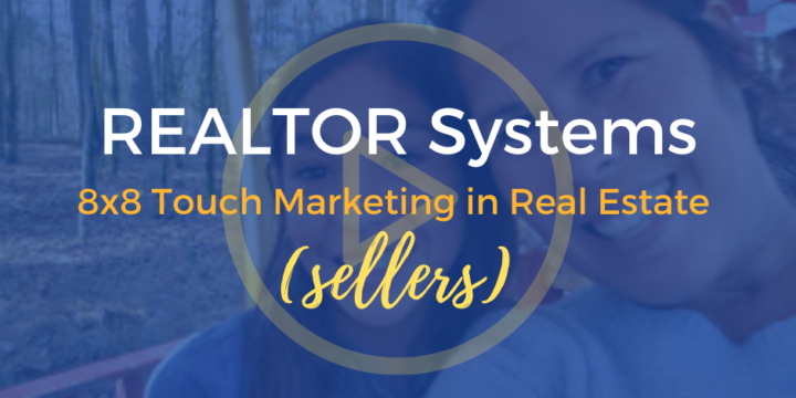 8×8 Touch Marketing in Real Estate (SELLERS)