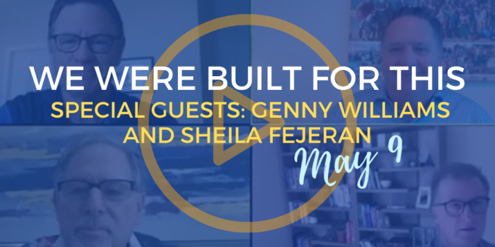 We Were Built for This May 9 with Special Guests: Genny Williams and Sheila Fejeran