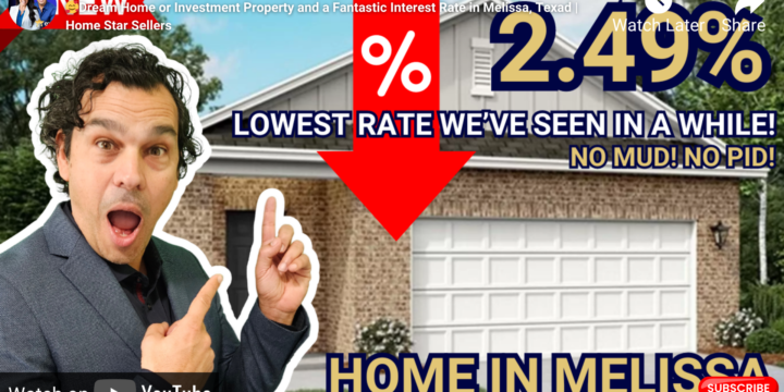 🥰Dream Home or Investment Property and a Fantastic Interest Rate in Melissa, Texas + Market Update | Home Star Sellers